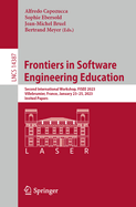 Frontiers in Software Engineering Education: Second International Workshop, FISEE 2023, Villebrumier, France, January 23-25, 2023, Invited Papers