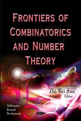 Frontiers of Combinatorics & Number Theory - Sun, Zhi-Wei (Editor)