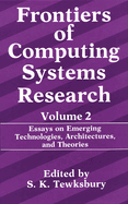Frontiers of Computing Systems Research: Essays on Emerging Technologies, Architectures, and Theories
