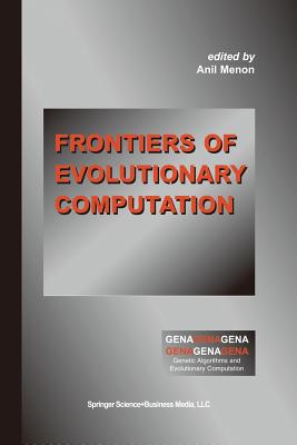 Frontiers of Evolutionary Computation - Menon, Anil (Editor)