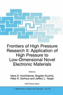 Frontiers of High Pressure Research II: Application of High Pressure to Low-Dimensional Novel Electronic Materials - Hochheimer, Hans D (Editor), and Kuchta, Bogdan (Editor), and Dorhout, Peter K (Editor)