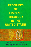 Frontiers of Hispanic Theology in the United States