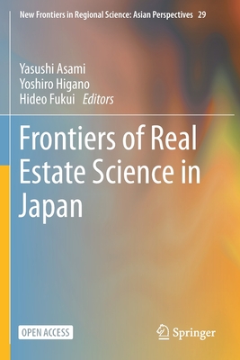 Frontiers of Real Estate Science in Japan - Asami, Yasushi (Editor), and Higano, Yoshiro (Editor), and Fukui, Hideo (Editor)