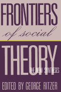 Frontiers of Social Theory: The New Synthesis