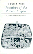 Frontiers of the Roman Empire - Whittaker, C R