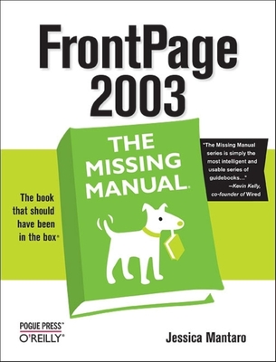 FrontPage 2003: The Missing Manual - Mantaro, Jessica