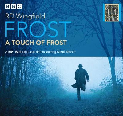 Frost: A Touch of Frost: Classic Radio Crime - Wingfield, RD, and Full Cast (Read by)