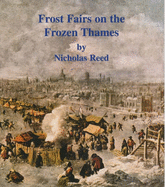 Frost Fairs on the Frozen Thames - Reed, Nicholas