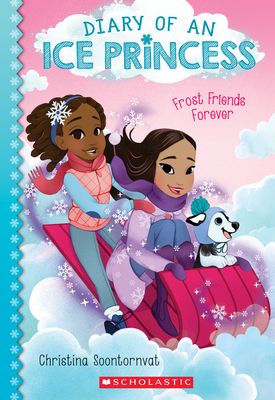 Frost Friends Forever (Diary of an Ice Princess #2): Volume 2 - Soontornvat, Christina