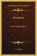 Froudacity: West Indian Fables