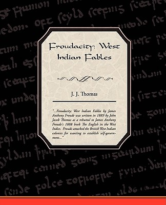 Froudacity: West Indian Fables - Thomas, J J