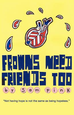 Frowns Need Friends Too - Pink, Sam