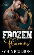 Frozen Flames: A Rekindled Ice Hockey Romance