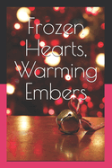 Frozen Hearts, Warming Embers