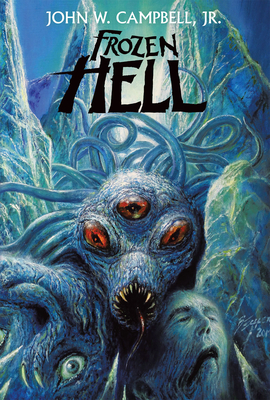 Frozen Hell: The Book That Inspired - Campbell, John W, Jr.