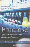 Fructose: Synthesis, Functions and Health Implications