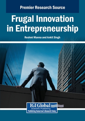 Frugal Innovation in Entrepreneurship - Manna, Reshmi (Editor), and Singh, Ankit (Editor)
