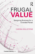 Frugal Value: Designing Business for a Crowded Planet