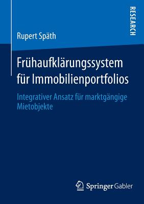 Fruhaufklarungssystem Fur Immobilienportfolios: Integrativer Ansatz Fur Marktgangige Mietobjekte - Sp?th, Rupert