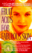 Fruit Acids for Fabulous Skin