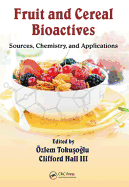 Fruit and Cereal Bioactives: Sources, Chemistry, and Applications