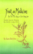 Fruit as Medicine - Edwards, Ron (Translated by), and Zhi-mei, Gong (Translated by)