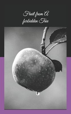 Fruit from a Forbidden Tree - Bynes-Davis, Vanessa R (Contributions by), and Parker, Christopher S (Contributions by), and Parker, Tanaya Simone