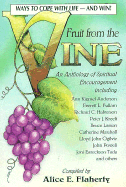 Fruit from the Vine: Ways to Cope with Life--And Win! - Flaherty, Alice W, MD, PhD