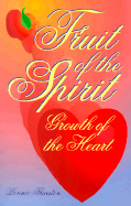 Fruit of the Spirit: Growth of the Heart - Thurston, Bonnie B