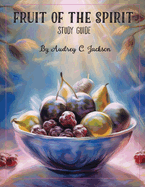 Fruit of the Spirit: Study Guide