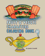 Fruit & Veggie Characters Coloring Book