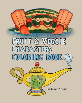 Fruit & Veggie Characters Coloring Book - Arnold, Jamie