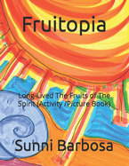 Fruitopia: Long-Lived The Fruits of The Spirit (Activity /Picture Book)