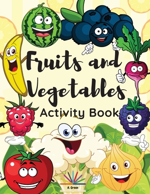 Fruits and Vegetables Activity Book: Coloring Pages, Mazes and Dot to ...