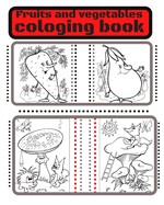 Fruits And Vegetables Coloring: Fruits And Vegetables Coloring Cook Wow / Coloring Cook Book/ Coloring Book For adults / Coloring Book For Kids / Coloring Book Markers