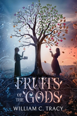 Fruits of the Gods - Tracy, William C