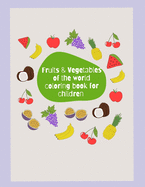 Fruits & Vegetables of the World Coloring Book