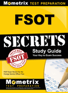 Fsot Secrets Study Guide: Fsot Exam Review for the Foreign Service Officer Test
