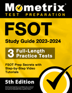 FSOT Study Guide 2023-2024 - 3 Full-Length Practice Tests, FSOT Prep Secrets with Step-by-Step Video Tutorials: [5th Edition]