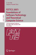 Fsttcs 2007: Foundations of Software Technology and Theoretical Computer Science - Arvind, V (Editor), and Prasad, Sanjiva (Editor)