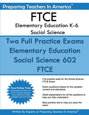 FTCE Elementary Education K-6 Social Science: 602 Elementary Education K-6 FTCE - America, Preparing Teachers in