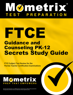 FTCE Guidance and Counseling Pk-12 Secrets Study Guide: FTCE Test Review for the Florida Teacher Certification Examinations - Mometrix Florida Teacher Certification Test Team (Editor)