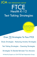 FTCE Health K-12 - Test Taking Strategies: FTCE 019 Exam - Free Online Tutoring - New 2020 Edition - The latest strategies to pass your exam.