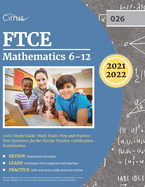 FTCE Mathematics 6-12 (026) Study Guide: Math Exam Prep and Practice Test Questions for the Florida Teacher Certification Examination