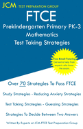 FTCE Prekindergarten Primary PK-3 Mathematics - Test Taking Strategies: FTCE 533 Exam - Free Online Tutoring - New 2020 Edition - The latest strategies to pass your exam.