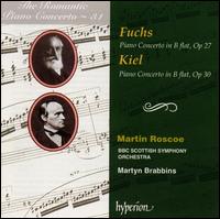 Fuchs: Piano Concerto, Op. 27; Kiel: Piano Concerto, Op. 30 - Martin Roscoe (piano); BBC Scottish Symphony Orchestra; Martyn Brabbins (conductor)