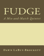 Fudge: A Mix-And-Match Quintet