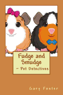 Fudge and Smudge Pet Detectives