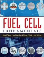 Fuel Cell Fundamentals - O'Hayre, Ryan, and Cha, Suk-Won, and Colella, Whitney