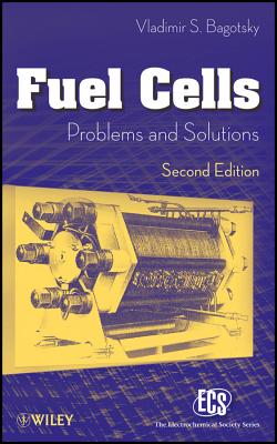 Fuel Cells, Second Edition: Problems and Solutions - Bagotsky, Vladimir S